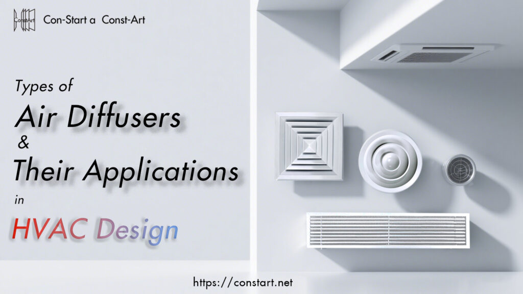 Types of Air Diffusers and Their Applications in HVAC Design | HVAC Air diffusers | ConstArt HVAC