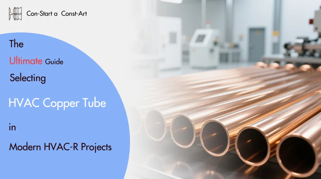 A professional cover image for an HVAC article, with a clean, empty space on the left for a title The Ultimate Guide to Selecting HVAC Copper Tube in Modern HVAC-R Projects and ConstArt HVAC logo, and a detailed macro shot of new, gleaming copper tubes on the right.
